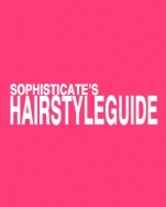 Sophisticate's Hairstyle Guide June 20, 2013